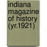 Indiana Magazine of History (Yr.1921) door Indiana University. Dept. of History