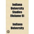 Indiana University Studies (Volume 9)