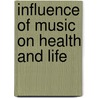 Influence Of Music On Health And Life door Hector Chomet