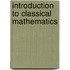 Introduction To Classical Mathematics