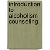 Introduction to Alcoholism Counseling door Jerome D. Levin