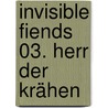 Invisible Fiends 03. Herr der Krähen door Barry Hutchison