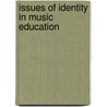 Issues Of Identity In Music Education door Linda K. Thompson
