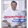 Jacques Pepins Complete Techniques Hb by Jacques Pepin