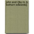 John And I [By M. B. Betham-Edwards].