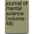 Journal of Mental Science (Volume 48)