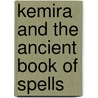 Kemira and the Ancient Book of Spells door A. Wittner Shirley