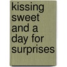 Kissing Sweet and a Day for Surprises door John Guare