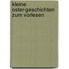 Kleine Oster-Geschichten zum Vorlesen by Claudia Ondracek