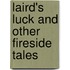 Laird's Luck and Other Fireside Tales