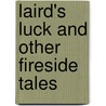 Laird's Luck and Other Fireside Tales by Thomas Arthur Quiller-Couch