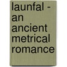 Launfal - An Ancient Metrical Romance door Thomas Chestre
