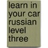 Learn in Your Car Russian Level Three