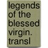 Legends Of The Blessed Virgin. Transl
