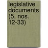 Legislative Documents (5, Nos. 12-33) by New York Legislature York