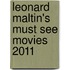 Leonard Maltin's Must See Movies 2011