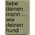 Liebe deinen Mann ... wie deinen Hund