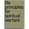 Life Principles for Spiritual Warfare door Eddie Rasnake