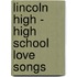 Lincoln High - High School Love Songs