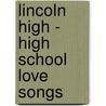 Lincoln High - High School Love Songs by Marianne Arpin