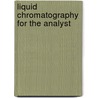 Liquid Chromatography for the Analyst door Raymond P.W. Scott