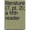 Literature (7, Pt. 2); A Fifth Reader door Edward Everett Hale