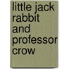 Little Jack Rabbit and Professor Crow by David Cory