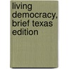 Living Democracy, Brief Texas Edition by Paul Benson