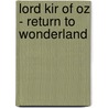 Lord Kir Of Oz - Return To Wonderland door Mackenzie McKade