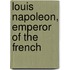 Louis Napoleon, Emperor Of The French