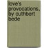 Love's Provocations, By Cuthbert Bede