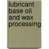 Lubricant Base Oil and Wax Processing door Avilno Jr. Sequeira