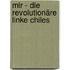 Mir - Die Revolutionäre Linke Chiles