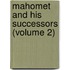 Mahomet And His Successors (Volume 2)