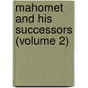 Mahomet And His Successors (Volume 2) by Washington Washington Irving