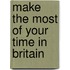 Make The Most Of Your Time In Britain