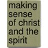 Making Sense of Christ and the Spirit