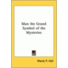 Man The Grand Symbol Of The Mysteries door Manly P. Hall