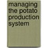 Managing the Potato Production System