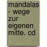 Mandalas - Wege Zur Eigenen Mitte. Cd by Rüdiger Dahlke