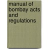 Manual Of Bombay Acts And Regulations door Bombay