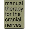 Manual Therapy for the Cranial Nerves door Jean-Pierre Barral