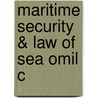 Maritime Security & Law Of Sea Omil C door Natalie Klein