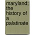 Maryland; The History Of A Palatinate