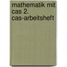 Mathematik Mit Cas 2. Cas-arbeitsheft door Michael Sinzinger