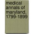 Medical Annals Of Maryland, 1799-1899