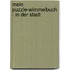 Mein Puzzle-Wimmelbuch - In der Stadt