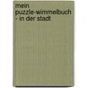 Mein Puzzle-Wimmelbuch - In der Stadt door Guido Wandrey