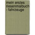 Mein erstes Riesenmalbuch - Fahrzeuge