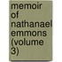 Memoir of Nathanael Emmons (Volume 3)